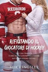 Mia Kingsley - Rifiutando il Giocatore di Hockey (2026)