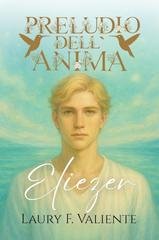 Laury F. Valiente - Preludio dell’Anima. Eliezer (2026)