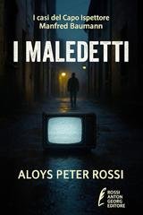 Aloys Peter Rossi - I casi dell'Ispettore Capo Manfred Baumann Vol. 3. I Maledetti (2025)