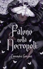 Cassandra Graziosi - FALENE NELLA NECROPOLI (2026)