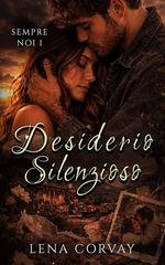 Lena Corvay - Sempre noi Vol. 1. Desiderio Silenzioso (2026)