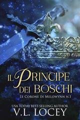 V.L. Locey - Le Corone di Melowynn Vol. 1. Il Principe dei Boschi (2026)