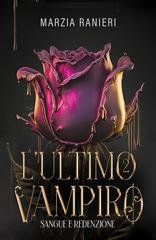 Marzia Ranieri - L'ultimo vampiro Vol. 2. Sangue e Redenzione (2026)
