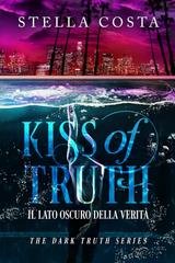 Stella Costa - Kiss of Truth. Il lato oscuro della verità (2026)