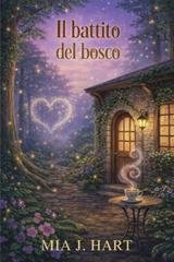 Mia J. Hart - Le sorelle Rowan Vol. 2. Il battito del bosco (2026)