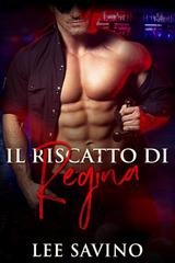 Lee Savino - Cattivi ragazzi eroi Vol. 5. Il riscatto di Regina (2026)