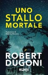 Robert Dugoni - Uno stallo mortale (2026)