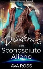 Ava Ross - Spose dei Guerrieri Zuldrux Vol. 2. Desiderata dallo sconosciuto Alieno (2026)