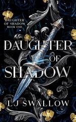 LJ Swallow - Figlia d’Ombra Vol. 1. Daughter of Shadow (2026)