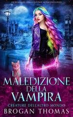 Brogan Thomas - Creature dell’Altro Mondo Vol. 3. La maledizione della vampira (2026)