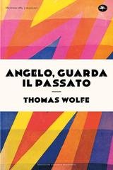Thomas Wolfe - Angelo, guarda il passato (2026)