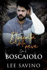 Lee Savino - Cattivi ragazzi eroi Vol. 4. Bloccata dalla neve con il boscaiolo (2026)