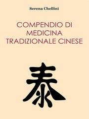 Serena Chellini - Compendio di medicina tradizionale cinese (2014)