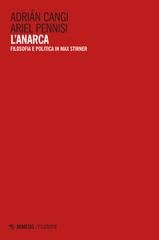 Adrián Cangi, Ariel Pennisi - L'Anarca. Filosofia e politica di Max Stirner (2023)