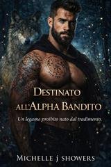 Michelle J. Showers - Destinato all'Alfa Bandito (2026)