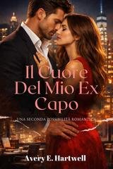 Avery E. Hartwell - Il cuore del mio ex capo (2026)