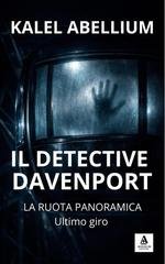Kalel Abellium - Il Detective Davenport Vol. 2. La ruota panoramica. Ultimo giro (2026)