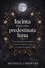 Michelle J. Showers - Incinta dalla mia predestinata luna (2026)