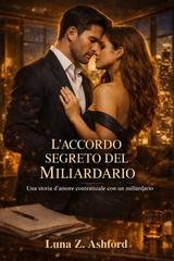 Luna Z. Ashford - L'accordo segreto del miliardario (2026)