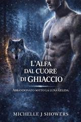 Michelle J. Showers - L'alfa dal cuore di ghiaccio (2026)