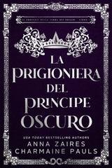 Anna Zaires, Charmaine Pauls - Le profezie della terra dei draghi Vol. 1. La prigioniera del principe oscuro (2026)