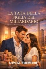 Nova M. Blackwood - La tata della figlia del miliardario (2026)