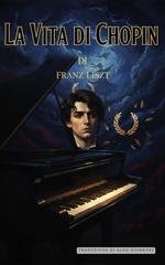 Franz Liszt - La vita di Chopin (2026)