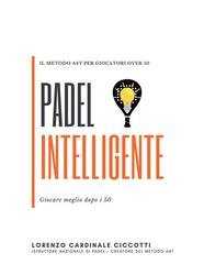 Lorenzo Cardinale Ciccotti - Padel intelligente. Giocare meglio dopo i 50 (2026)