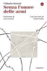 Vittorio Sereni - Senza l'onore delle armi (2026)