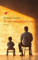 Damiano Trenchi - Ti amo senza dirti ti amo (2026)
