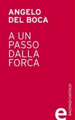Angelo Del Boca - A un passo dalla forca (2015)