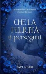 Paola Bari - Che la felicità ti perseguiti (2026)