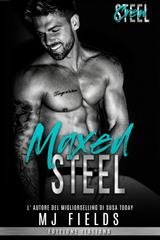MJ Fields - Steel Crew. Men of Steel- 2nd Generazione Vol. 9. Maxed Steel. La storia incompiuta (2026)