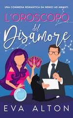 Eva Alton - Storie d'Amore alla Caffetteria Vol. 5. L’Oroscopo del Disamore (2026)