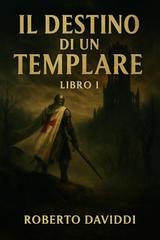 Roberto Daviddi - Il destino di un Templare (2025)