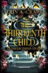 Erin A. Craig - The Thirteenth Child. La tredicesima figlia (2025)