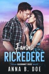 Anna B. Doe - Serie Bluebonnet Creek Vol. 3. Fammi ricredere (2026)