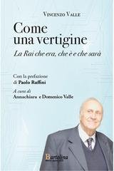 Vincenzo Valle - Come una vertigine. La Rai che era, che è e che sarà (2026)