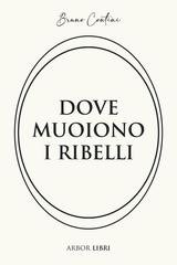 Bruno Contini - Dove muoiono i ribelli (2026)