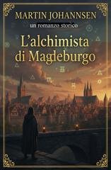 Martin Johannsen - L'alchimista di Magdeburgo (2026)