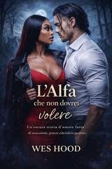 Wes Hood - L'Alfa che non dovrei volere (2026)