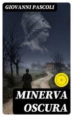 Giovanni Pascoli - Minerva oscura (2023)