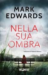 Mark Edwards - Nella sua ombra (2026)