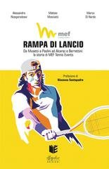Alessandro Nizegorodcew, Marco Di Nardo, Matteo Mosciatti - Rampa di lancio. Da Musetti e Paolini ad Alcaraz e Berrettini: la storia di MEF Tennis Events (2026)