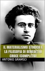 Antonio Gramsci - Il materialismo storico e la filosofia di Benedetto Croce (2008)