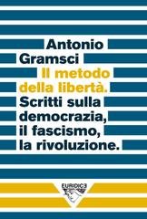 Antonio Gramsci - Il metodo della libertà (2020)