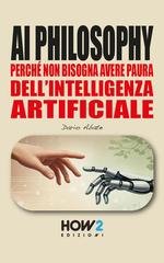Dario Abate - AI Philosophy. Perché non bisogna avere paura dell’intelligenza artificiale (2026)