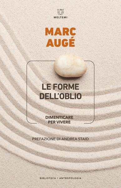 Marc Augé - Le forme dell'oblio. Dimenticare per vivere (2025)