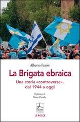 Alberto Fazolo - La Brigata ebraica. Una storia «controversa», dal 1944 a oggi (2026)