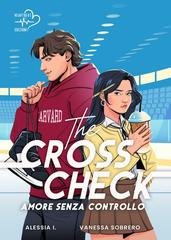 Alessia I., Vanessa Sobrero - The Cross Check. Amore senza controllo (2026)